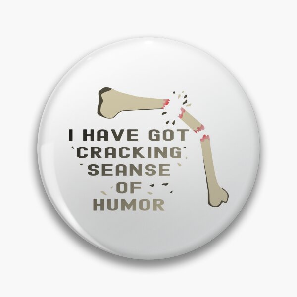 Item preview, Cracking Sense of Humor – Broken Bone Joke designed and sold by ForcePrint.