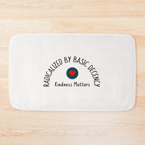 Item preview, Radicalized By Basic Decency Kindness Matters designed and sold by Sartoris Art.