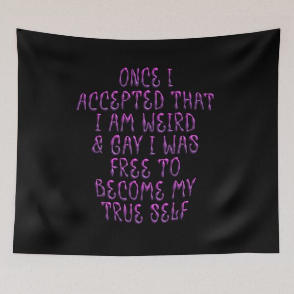 Item preview, Once I accepted that I am Weird And Gay I Was Free To Become My True Self designed and sold by BritySpear.
