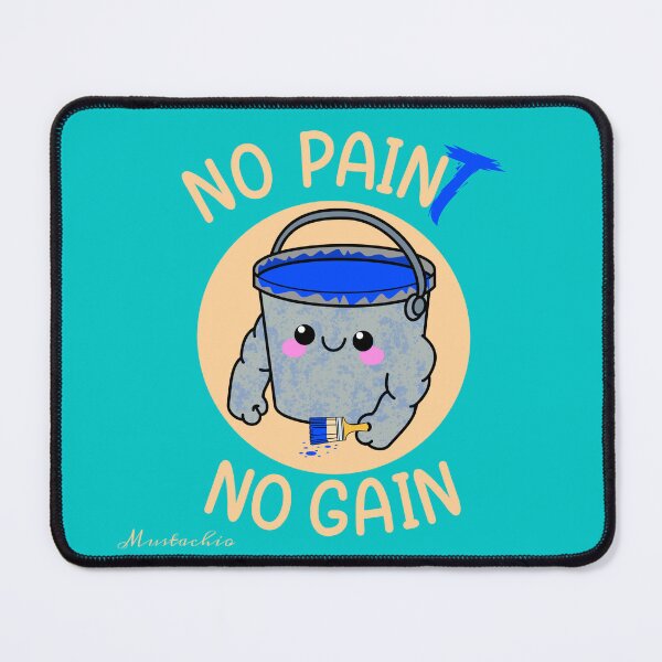 Item preview, No Paint No Gain designed and sold by Mustachio-Draws.
