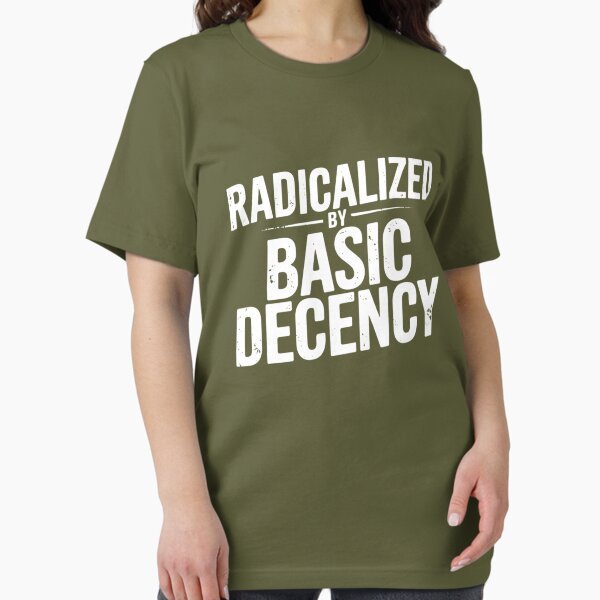 Item preview, Radicalized By Basic Decency Funny Social Democracy Sarcastic Quotes designed and sold by UNICRAFT Creative.