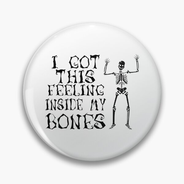 Item preview, I got this feeling inside my bones designed and sold by TheMoonlightShop.