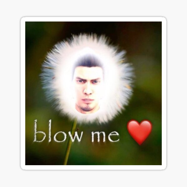 Item preview, Kiryu Kazuma Blow Me Funny Meme  designed and sold by MerikuroCreates.