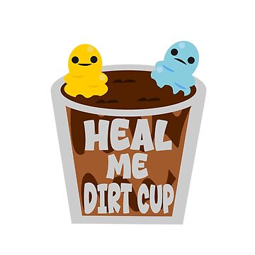 Artwork thumbnail, Heal Me Dirt Cup by Pearl McLean Designs