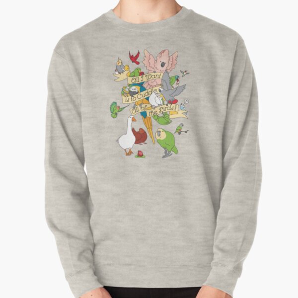 Cuddle All The Birds Pullover Sweatshirt