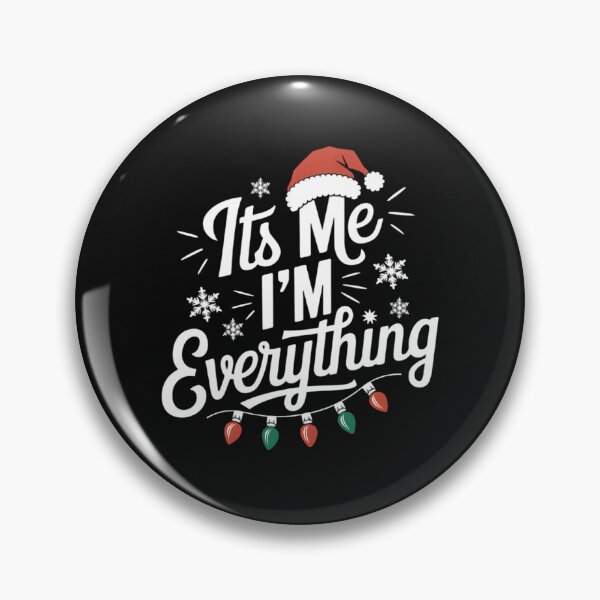 Item preview, I Have Everything I Want For Christmas Its Me I'm Everything designed and sold by clothesy7.