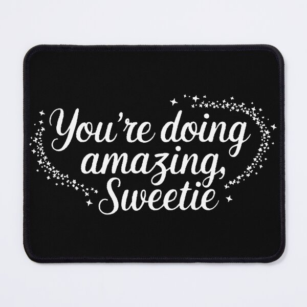 Item preview, you're doing amazing sweetie designed and sold by BuxomBabe21.