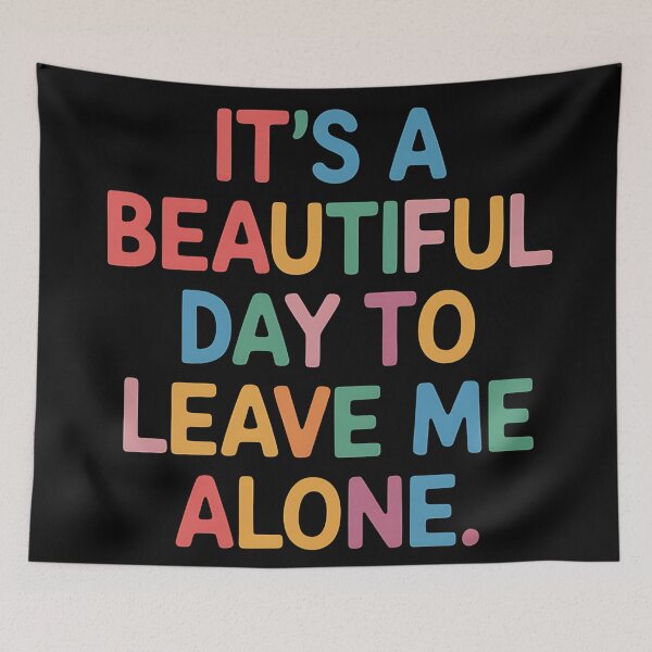 Item preview, It's a beautiful day to leave me alone designed and sold by Haji  Kamora.