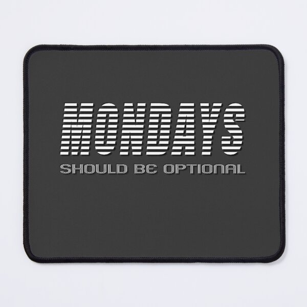Item preview, Optional Mondays Humor designed and sold by Zakrytos ★★★★★.