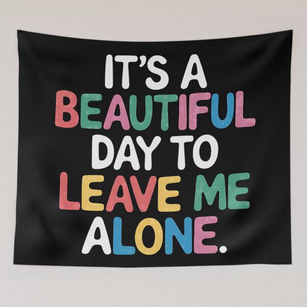 Item preview, It's a beautiful day to leave me alone designed and sold by Haji  Kamora.