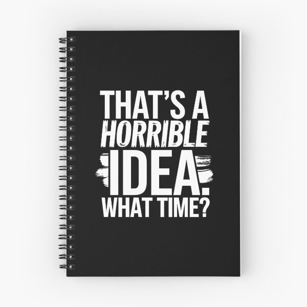 Item preview, Thats a Horrible Idea What Time? designed and sold by Haji  Kamora.