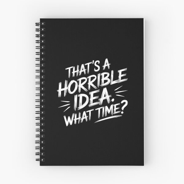 Item preview, Thats a Horrible Idea What Time? designed and sold by Haji  Kamora.