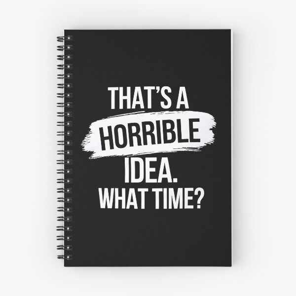 Item preview, Thats a Horrible Idea What Time? designed and sold by Haji  Kamora.