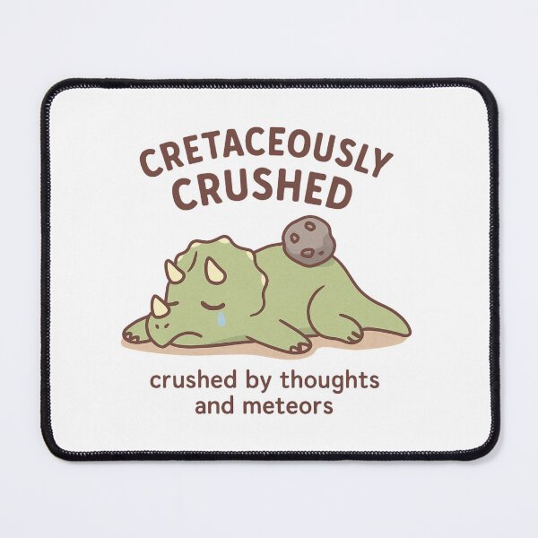 Item preview, Cretaceously Crushed – Dino Anxiety Hits Hard designed and sold by KazyWeeb.