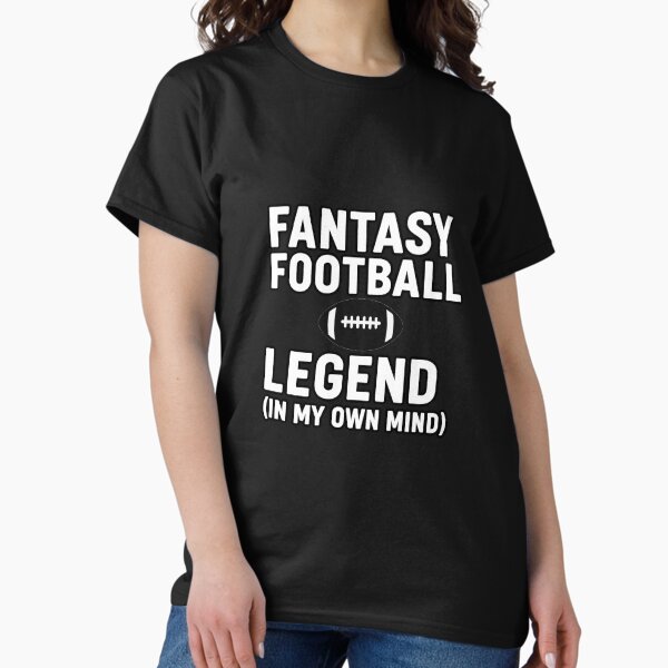 Item preview, Fantasy Football Legend (in my own mind) designed and sold by fbathletics.