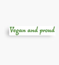 "Vegan and proud" original slogan design Canvas Print