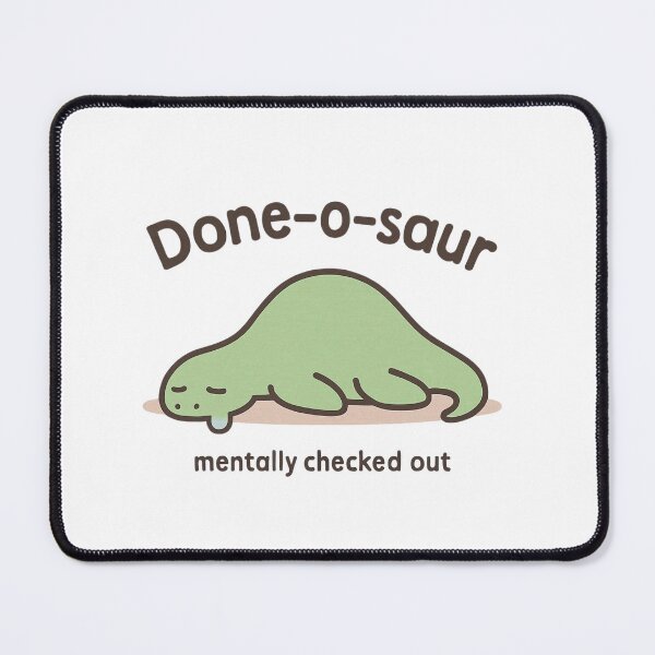 Item preview, Done-o-saur – Mentally Checked Out Dino designed and sold by KazyWeeb.