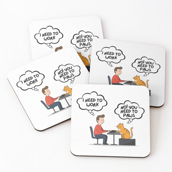 Item preview, I Need to Work. No! You Need to Paws. designed and sold by PING 999 STUDIO.