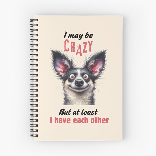 Item preview, I may be crazy but at least I have each other funny dog designed and sold by FatBirdie.