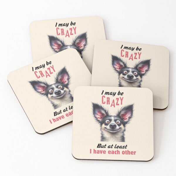 Item preview, I may be crazy but at least I have each other funny dog designed and sold by FatBirdie.