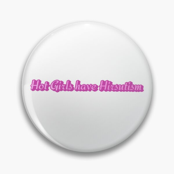 Item preview, Hot Girls have Hirsutism designed and sold by AngelicAdornments.