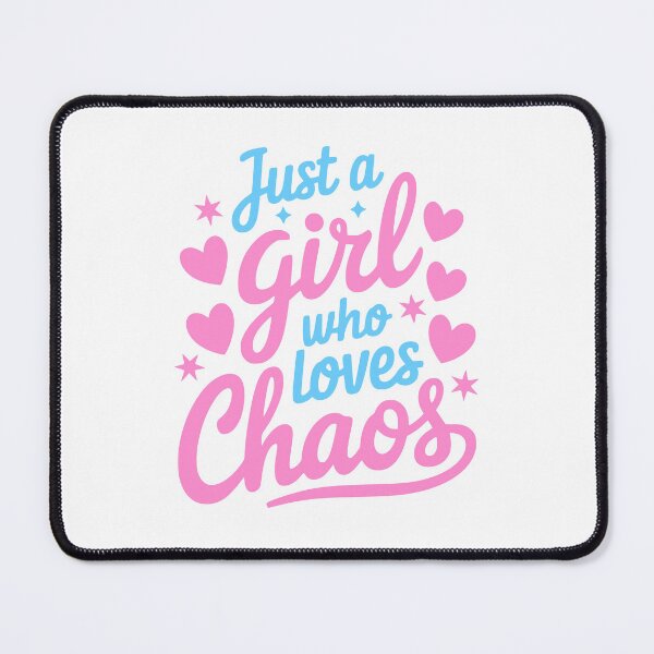 Item preview, Just A Girl Who Loves Chaos! designed and sold by PMCreative.