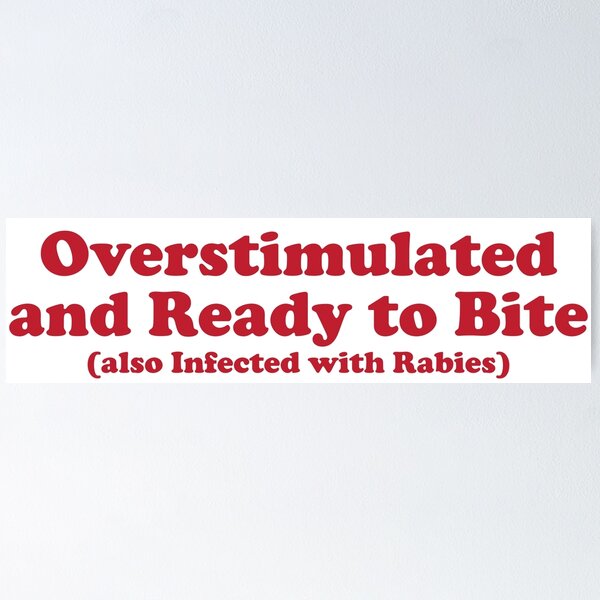 Overstimulated Poster