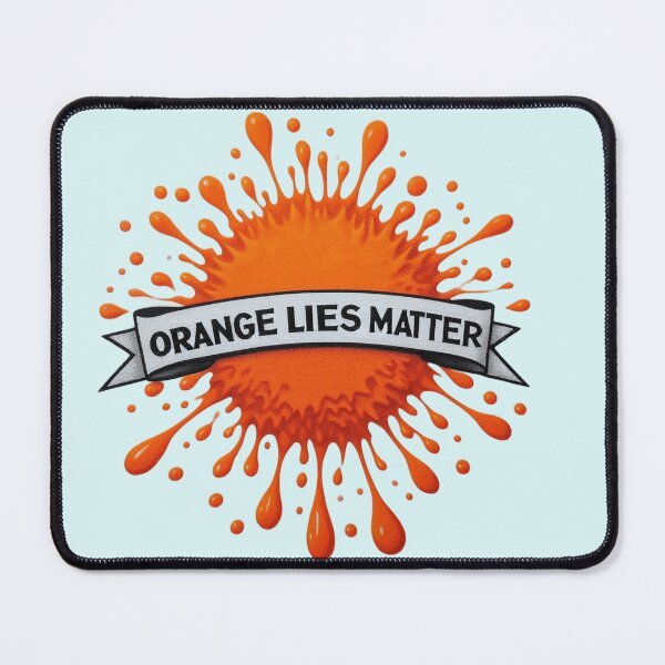 Item preview, Political banner alluding to D.Trump's many lies, orange blotter with caption: orange lies matter designed and sold by JaroDesign2023.