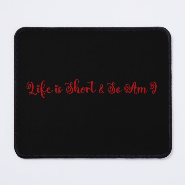 Item preview, Life is short and so am i designed and sold by Paper Drip.