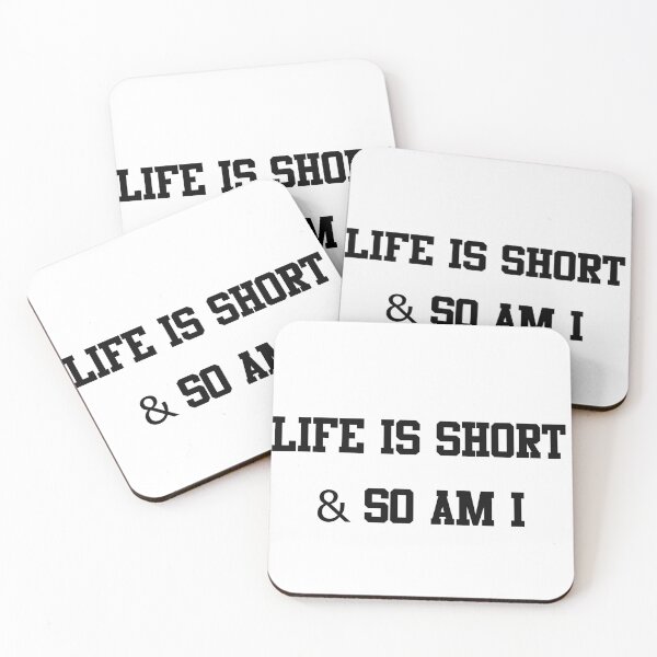 Item preview, life is short and so am i  designed and sold by Paper Drip.