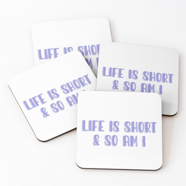 Item preview, Life is short and so am i  designed and sold by Paper Drip.