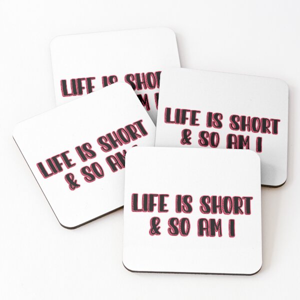 Item preview, life is short and so am i  designed and sold by Paper Drip.