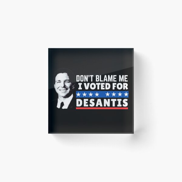 Item preview, Don’t Blame Me I voted for DeSantis designed and sold by ThereseLyssia.