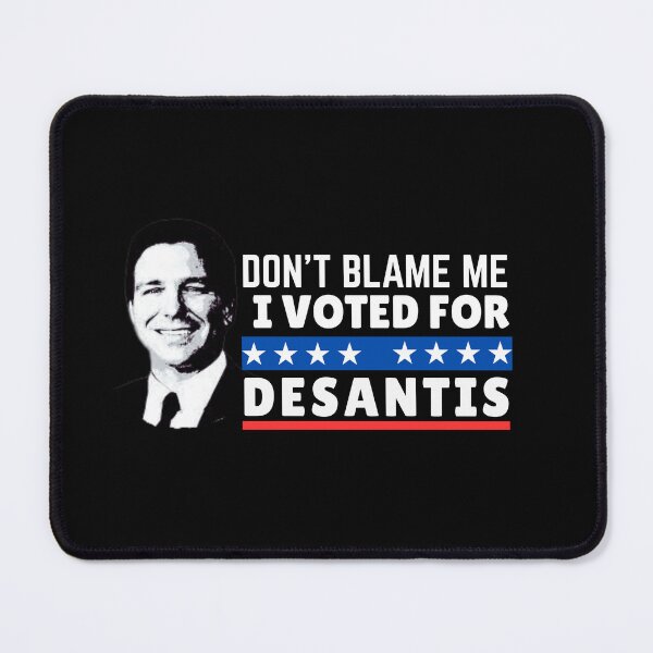 Item preview, Don’t Blame Me I voted for DeSantis designed and sold by ThereseLyssia.
