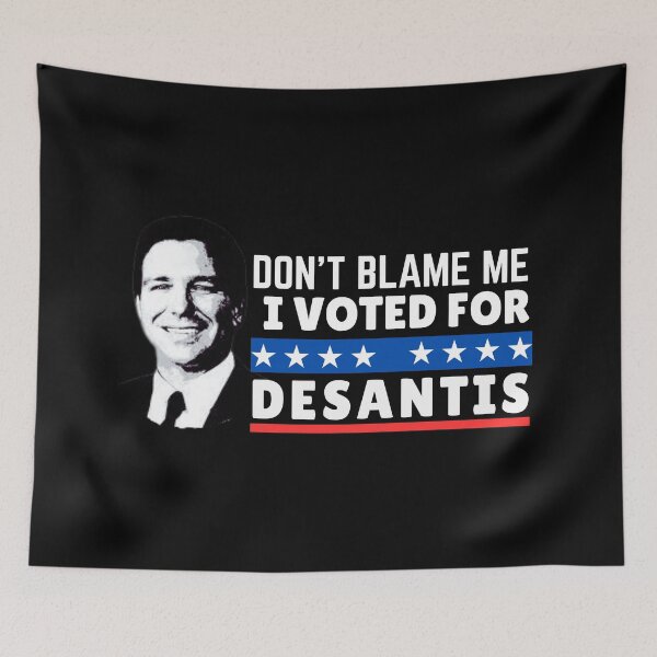 Item preview, Don’t Blame Me I voted for DeSantis designed and sold by ThereseLyssia.