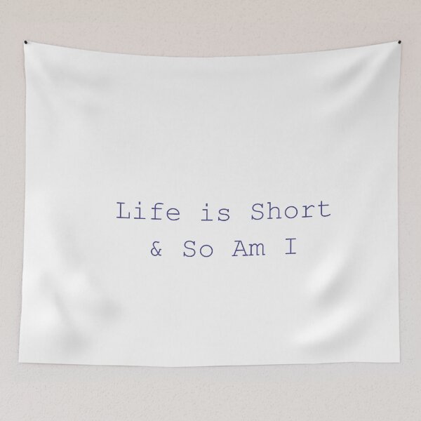 Item preview, Life is short and so am i  designed and sold by Paper Drip.