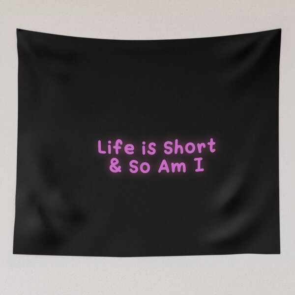 Item preview, Life is short and so am i  designed and sold by Paper Drip.