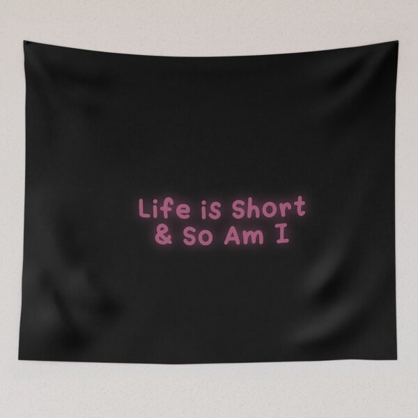 Item preview, Life is short and so am i  designed and sold by Paper Drip.