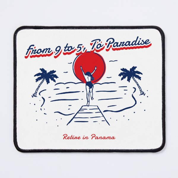 Item preview, From 9 to 5, To Paradise. Retire in Panama  designed and sold by JoeVee-Int.