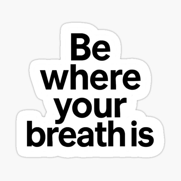 Item preview, Be where your breath is. – Minimal Mood designed and sold by Minimal Mood.