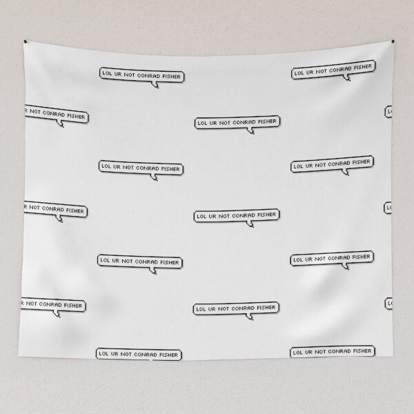 Item preview, Lol ur not Conrad fisher designed and sold by newfangirlmerch.