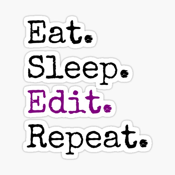 Item preview, Eat. Sleep. Edit. Repeat. Writer's Edition designed and sold by Zingra.
