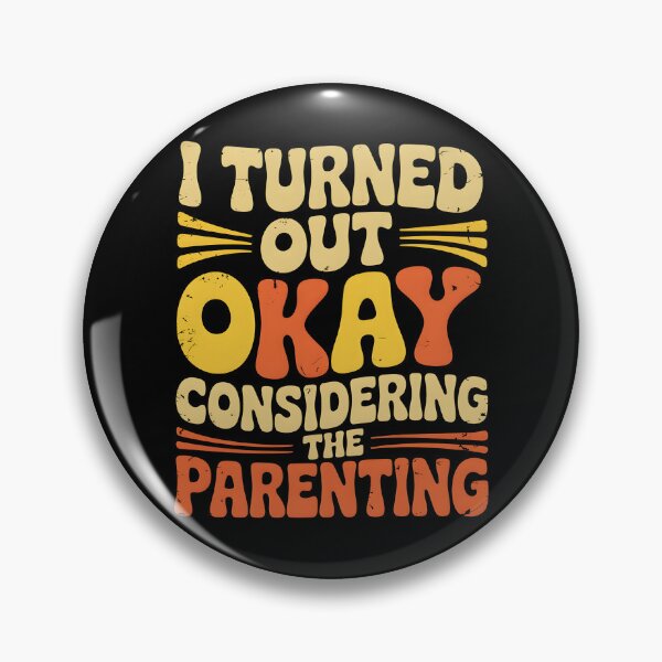 Item preview, I Turned Out Okay Considering The Parenting designed and sold by AniArtPL.