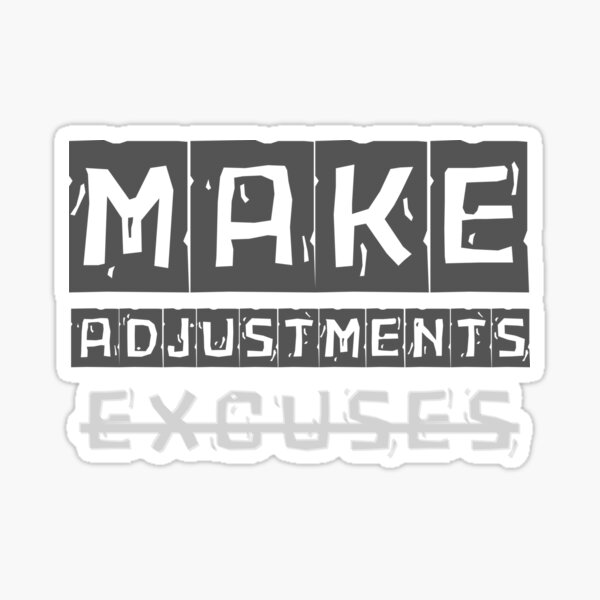 Item preview, Make Adjustments Not Excuses design for mental strength For discipline-driven people, runners, and fitness lovers designed and sold by puurfectcat.