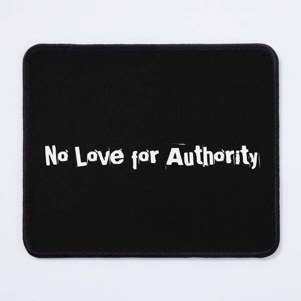 Item preview, No Love for Authority designed and sold by Ninjacatoff.