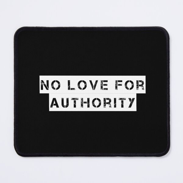 Item preview, No Love for Authority designed and sold by Ninjacatoff.