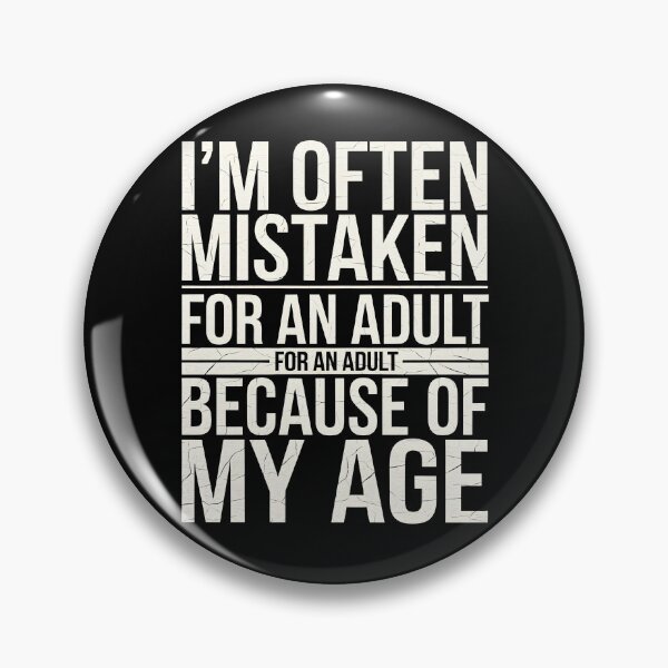Item preview, I'm Often Mistaken For An Adult Because Of My Age designed and sold by AniArtPL.