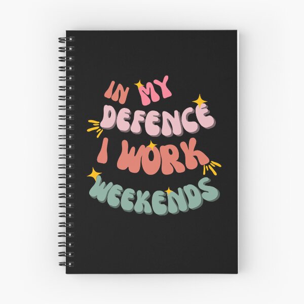 Item preview, In My Defence I Work Weekends - Funny Workaholic Sarcastic Quote Design designed and sold by MutedEdge.