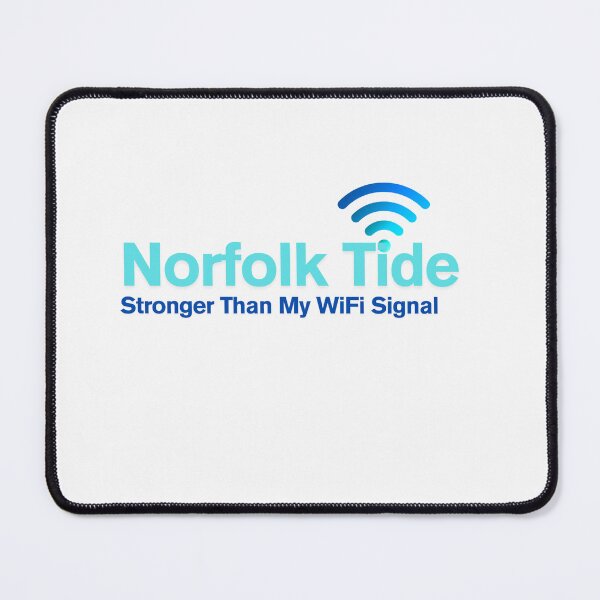 Item preview, Norfolk Tide - Stronger Than My WiFi Signal designed and sold by MyriadNorfolk.