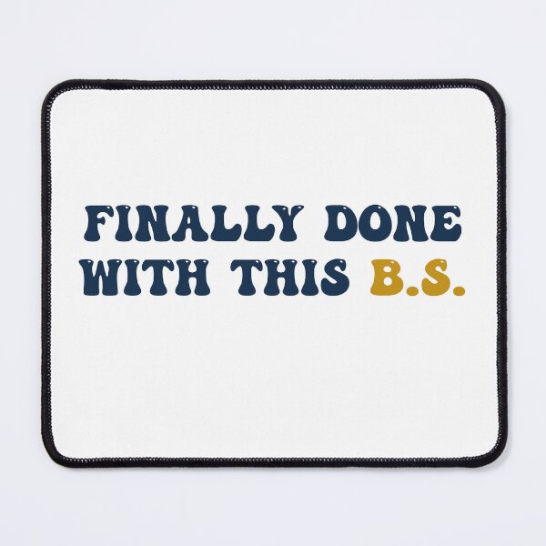 Item preview, “Finally done with this BS” graduation  designed and sold by Biancaba18.